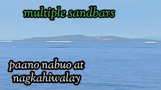 Multiple Sandbars.  Bihira Na Lang na Makakita Tayo ng Ganito