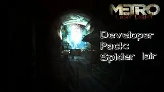 Metro Last Light: Developer Pack Spider Lair