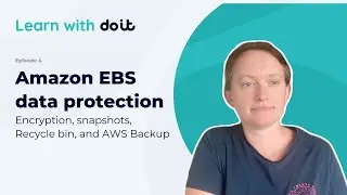 Amazon EBS data protection: Encryption, Snapshots, Recycle bin, and AWS Backup