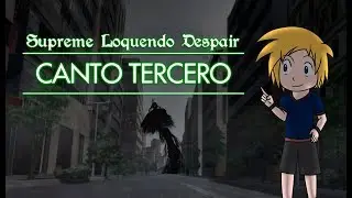 (Sub ESP/Sub ITA) [Supreme Loquendo Despair] Ronda 3: Canto Tercero.