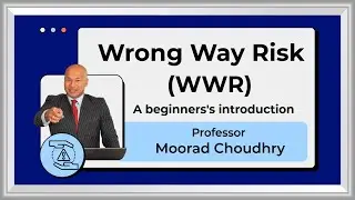 Wrong Way Risk (WWR): A beginner's introduction by Moorad Choudhry
