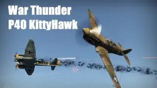 War Thunder - P40 KittyHawk - Operacja Boom'n'zoom!