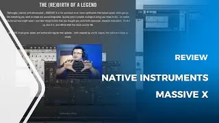 Native Instruments Massive X Review & Making Sounds