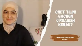 Tibbiyot talabasi chet tilini qachon oʻrganishi kerak?