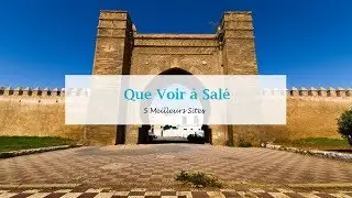 Que Voir à Salé: 5 Meilleurs Sites | افضل ما في سلا