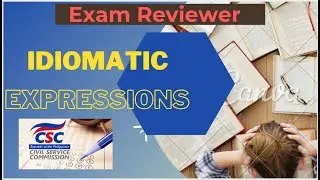 Idiomatic Expressions Exam Reviewer | CI | Entrance Exams | LET
