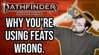Debunking Myths about Feats in Pathfinder 2e - Improv Tips and Examples