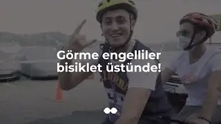 BlindLook - Lezzet Pedallarımda 🚴🏽‍♂️🚴🏼‍♀️ / Görme Engelliler Bisiklet Üstünde