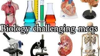 Biology challenging mcqs class first year.