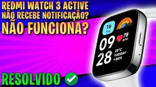 Redmi Watch 3 Active NÃO RECEBE NOTIFICAÇÕES? NOTIFICAÇÕES NÃO FUNCIONAM? Resolvido✅