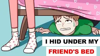 I Hid Under My Friend's Bed