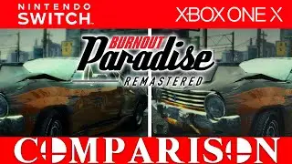[COMPARISON] BURNOUT PARADISE | Switch VS. XBOX ONE X