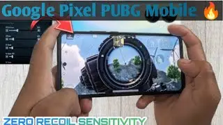 Google pixel ki PUBG Mobile Sensitivity Setting 🔥 Google pixel PUBG Mobile Sensitivity 🔥 0 Recoil