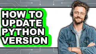 How to Update Python Version (updated)