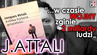 KRÓTKA HISTORIA PRZYSZŁOŚCI - J.Attali czyli przepowiednia francuskiego bankiera