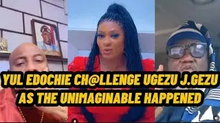 YUL EDOCHIE CH@LLENGE UGEZU J.UGEZU AS THE UNIMAGINABLE HAPPENED.