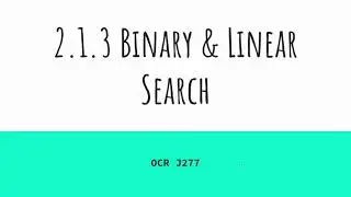 Binary and Linear searches - OCR J277 2.1.3