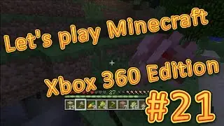 Let's play Minecraft Xbox 360 edition #21 "Последние приготовления!"