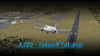 A320 Takeoff Tutorial (FSX - Aerosoft A320)