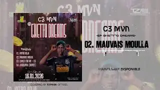 C3 MVN 02. MAUVAIS MOULLA (EP GHETTO DREAMS)_OFFICIEL 2026