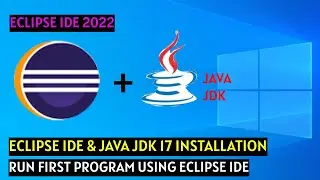 How to download and Install Eclipse IDE, Java JDK 17 on Windows 10