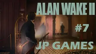 ALAN WAKE 2 ПРОХОЖДЕНИЕ #7 \ JP GAMES