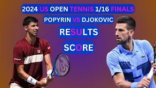 Novak Djokovic vs Alexei Popyrin Results & Score 2024 US Open Tennis 1/16-Finals
