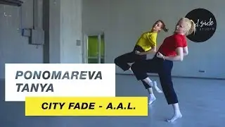 City Fade - A.A.L. | Choreography by Tanya Ponomareva | D.Side Dance Studio