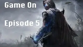 Shadow of Mordor Review - Game On Ep5