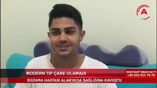 EGZAMA HASTASI ALANYA’DA SAĞLIĞINA KAVUŞTU