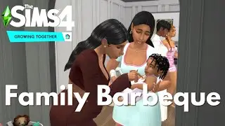 Growing Together 💗 | EP 5: Family BBQ | The Sims 4 Let's Play