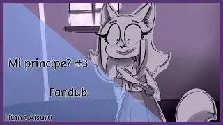 Mi Principe? #3  By Cyan 【Fandub】