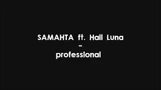 SAMAHTA ft. Hail Luna - professional (Lyrics) HQ