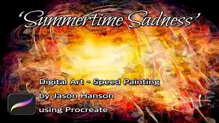 ‘Summertime Sadness’ - Digital Art Speed Painting by Jason Hanson