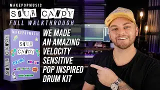 Our NEW Multi-Sampled Pop Drum Kit! (Sour Candy Official Walkthrough) | Make Pop Music