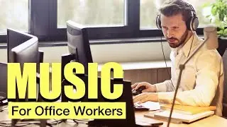 Music for office workers | Work from home