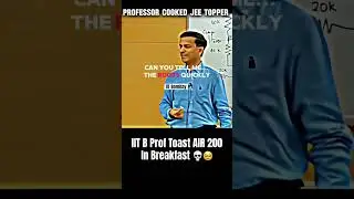 IIT Bombay Professor Destroying AIR 200 🥹💀 IIT JEE Aspirants | IIT JEE Preparation 