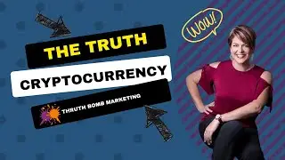 The Truth About Crypto | Truth Bomb Marketing