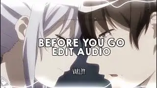 Before you go - Lewis capaldi || Edit Audio