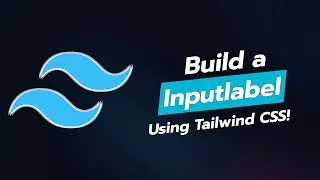 Build an InputLabel Component with Tailwind CSS ✏️✨