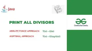 Print All Divisors | Brute Force & Optimal Approach Explained Step by Step
