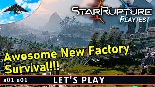 Awesome New Factory Survival! | StarRupture (Playtest) s01 e01