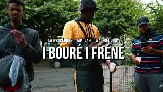 LA PROCÉDURE x MPI LAH x WACHO QDBOY - I BOURÉ I FRÉNÉ