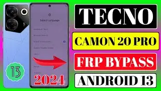 Tecno Camon 20 Pro Frp Bypass | All Tecno Camon Android 13 Frp Bypass | Tecno Camon 20 Pro Frp 2024