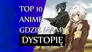 Top 10 anime z akcją w DYSTOPII