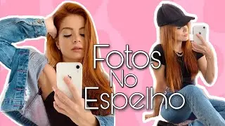 Dicas e poses de como tirar fotos em frente ao espelho.