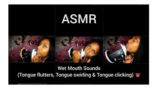 [ASMR] Wet Mouth Sounds 👄 💦 |Tongue Flutters, Tongue Swirling, & Tongue Clicking 👅