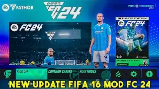 FIFA 16 MOD EA Sports FC 24 Android OFFLINE GRAFIK HD Update Full Menu Terbaru 2024