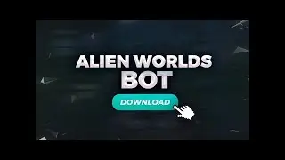 Alien Worlds Bot  7 Days Trial