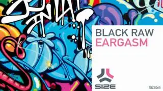Black Raw - Eargasm (Daddy's Groove Re-edit)
